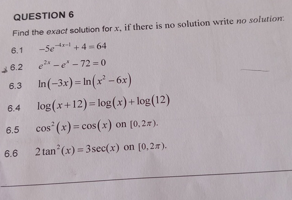 QUESTION 6 Find the exact solution for x , if