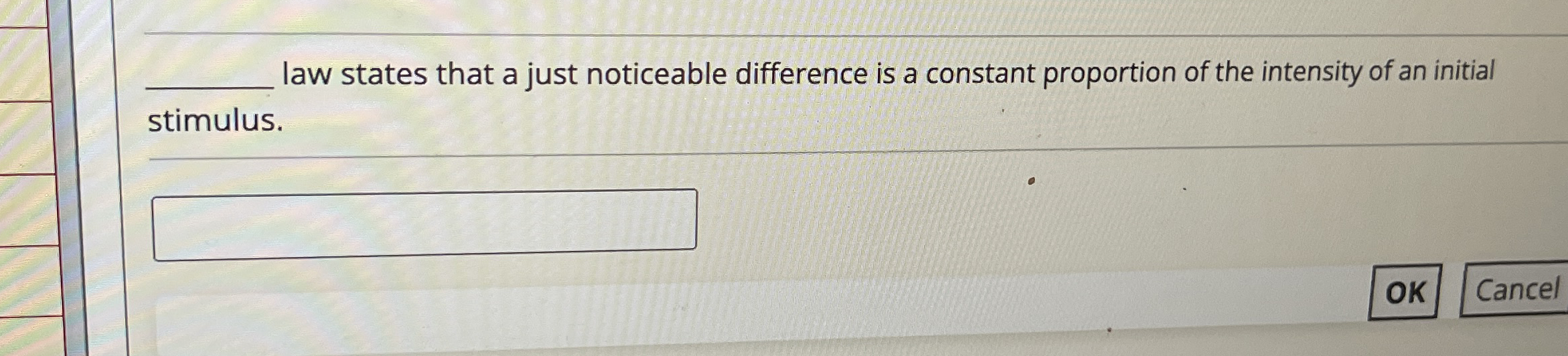 q , law states that a just noticeable difference