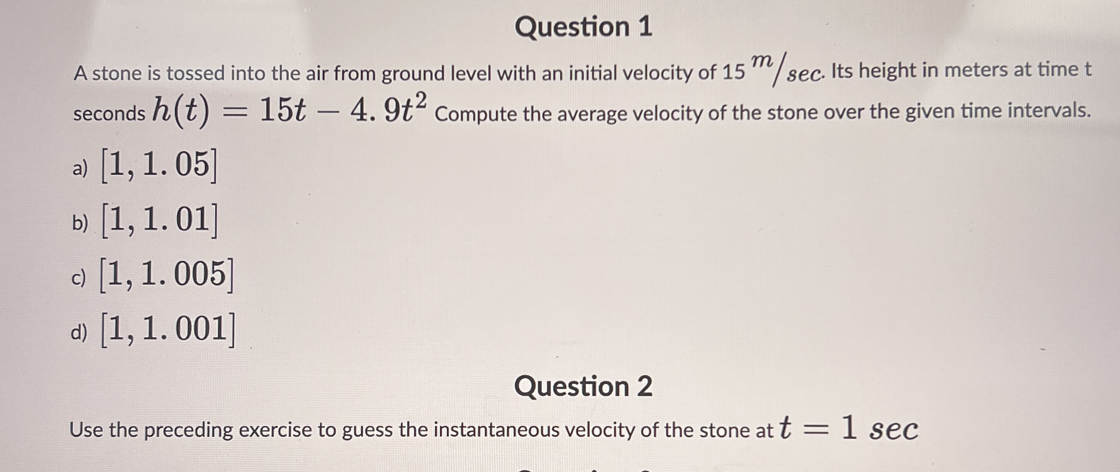 Question 1 A stone is tossed into the air from