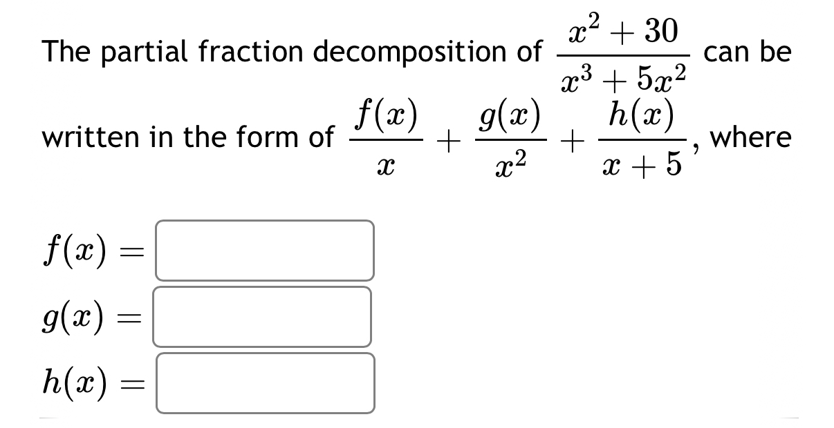 The partial fraction decomposition of x 2 + 3 0 x