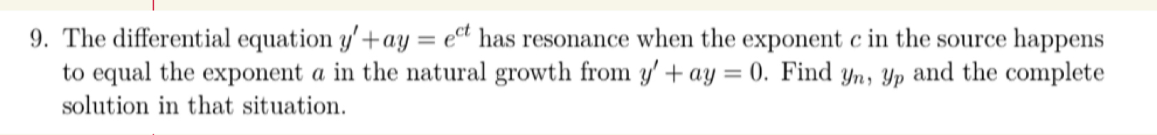The differential equation y ' + a y = e c t has
