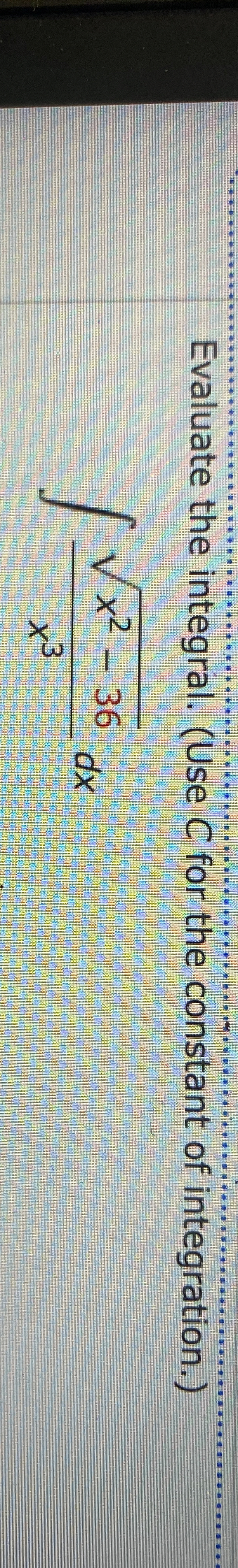 Evaluate the integral. ( Use C for the constant
