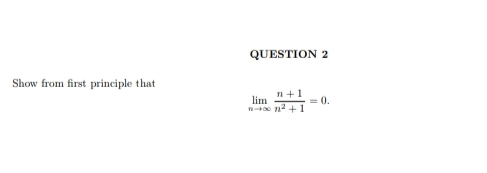 QUESTION 2 Show from first principle that lim n n