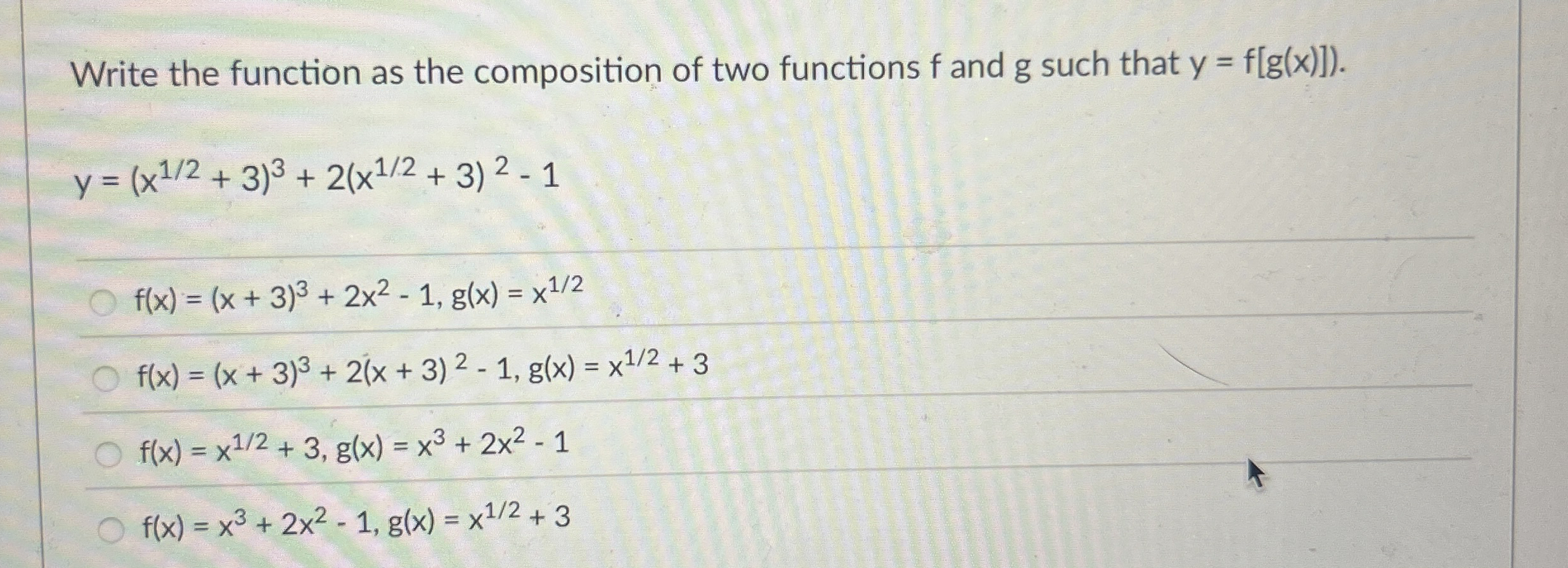 Write the function as the composition of two