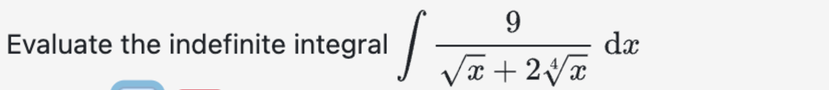 Evaluate the indefinite integral \ int ( 9 ) / (
