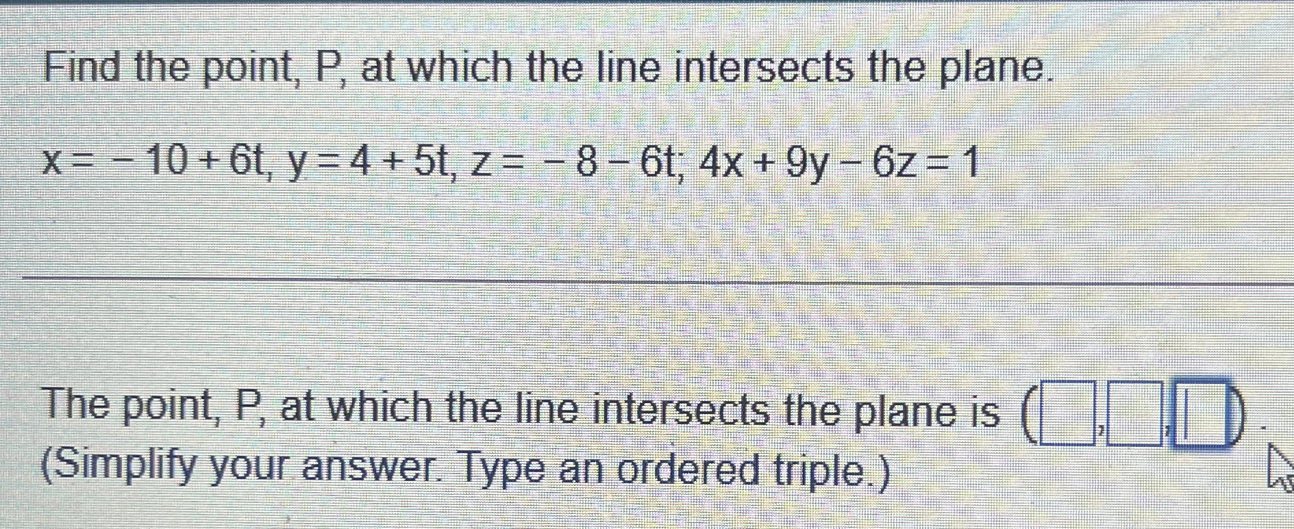 Find the point, P , at which the line intersects
