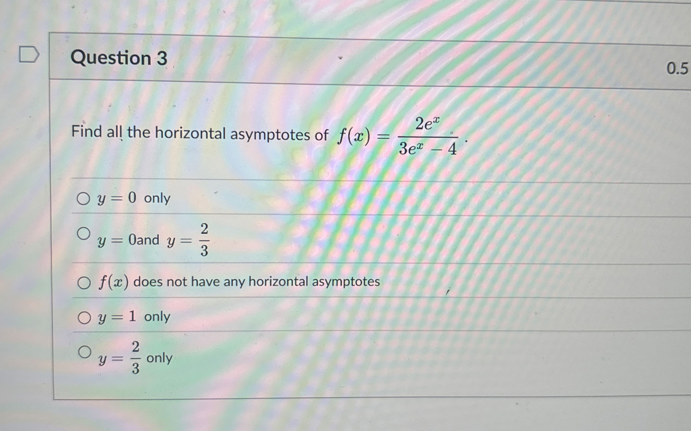 Question 3 0 . 5 Find all the horizontal