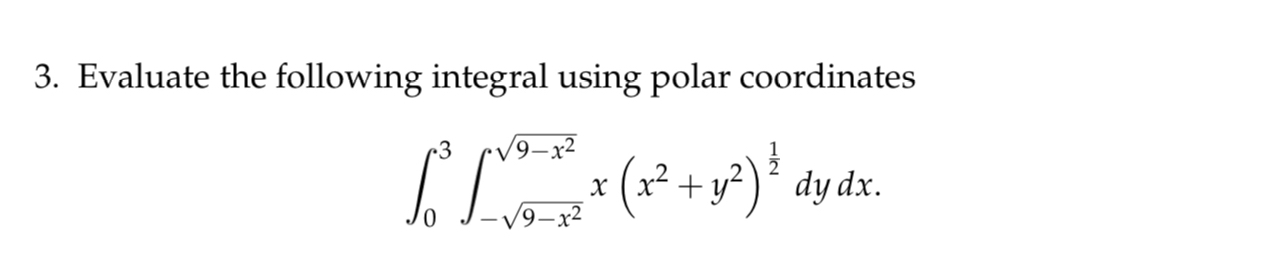 Evaluate the following integral using polar