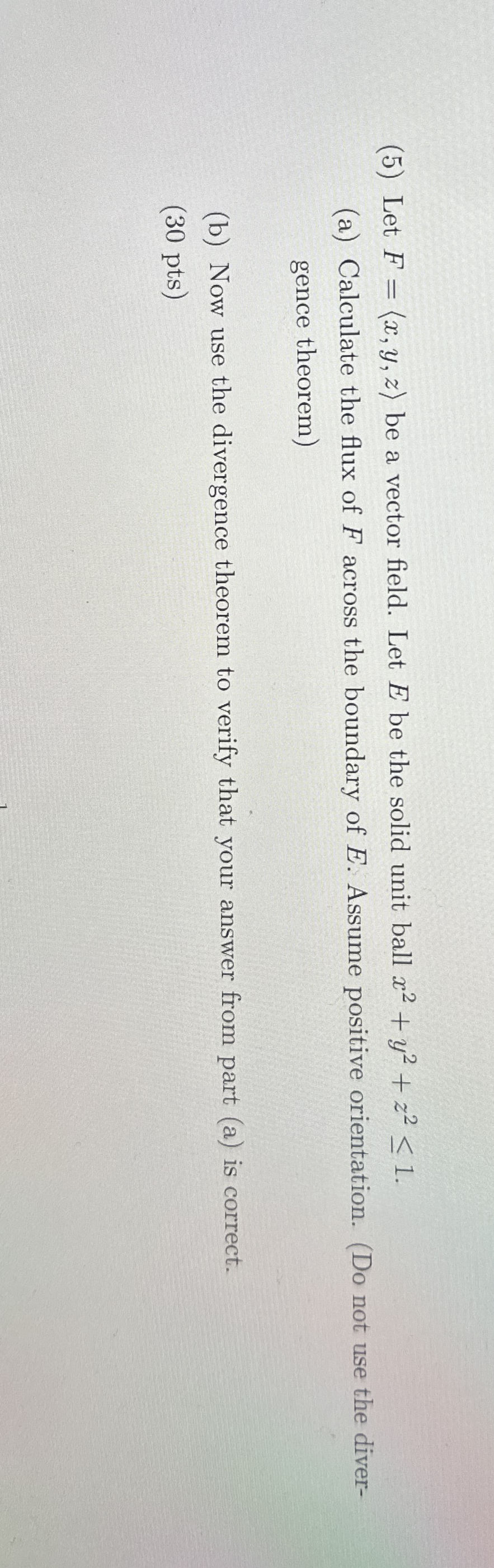 ( 5 ) Let F = ( : x , y , z : ) be a vector
