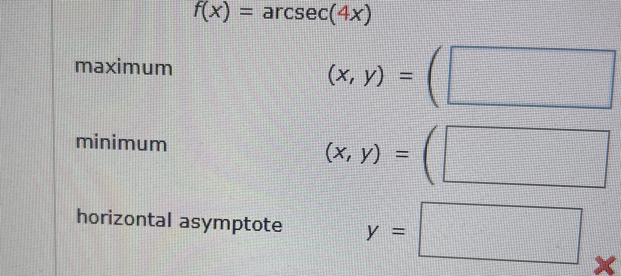 f ( x ) = a r c s e c ( 4 x ) maximum ( x , y ) =