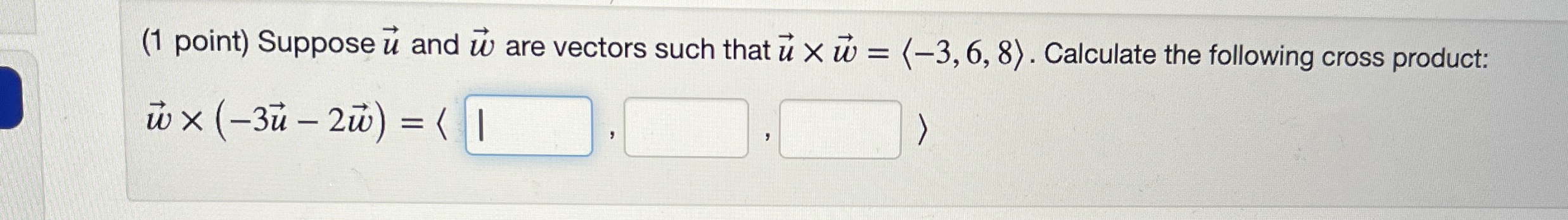 ( 1 point ) Suppose vec ( u ) and vec ( w ) are