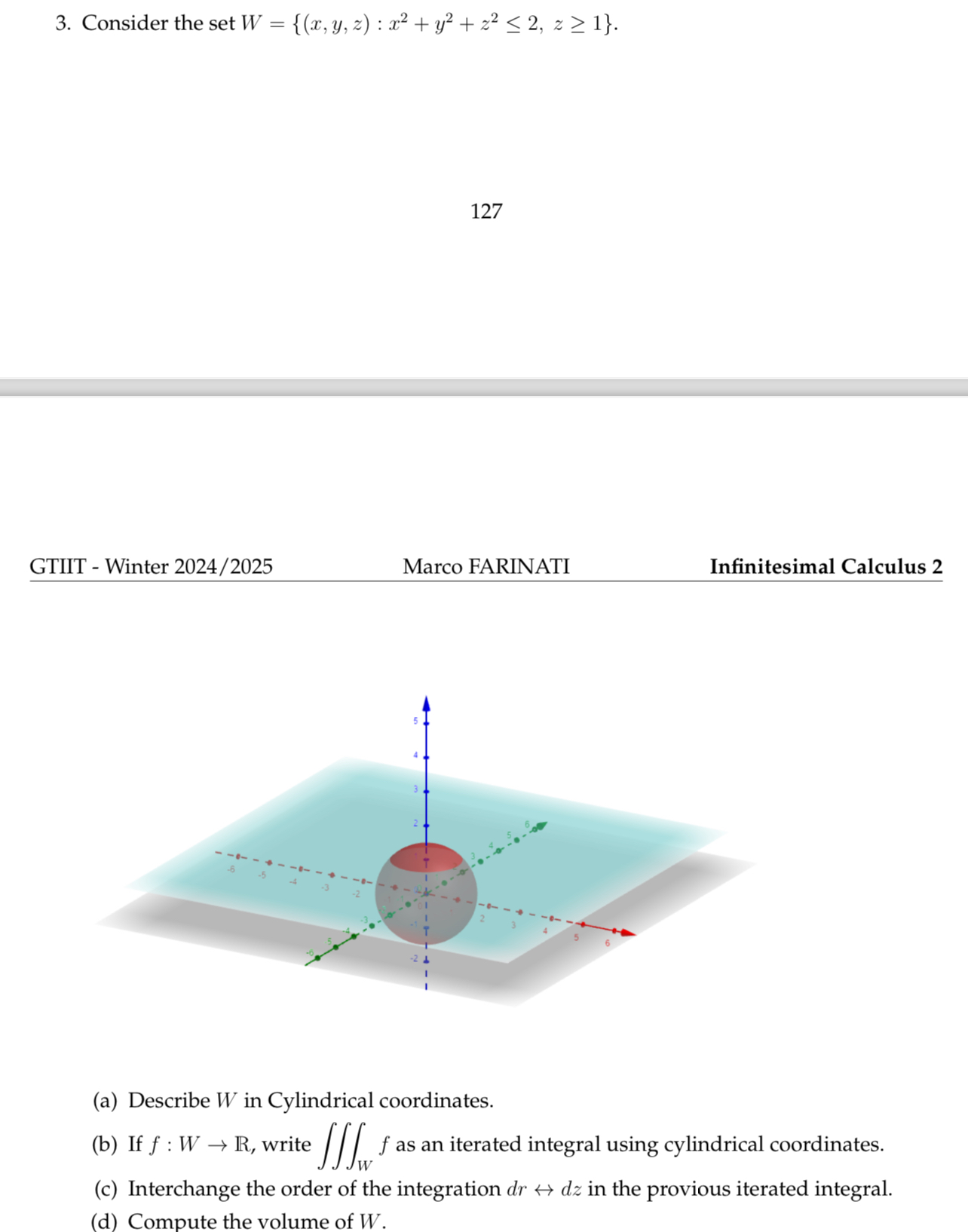 Consider the set W = { ( x , y , z ) : x 2 + y 2