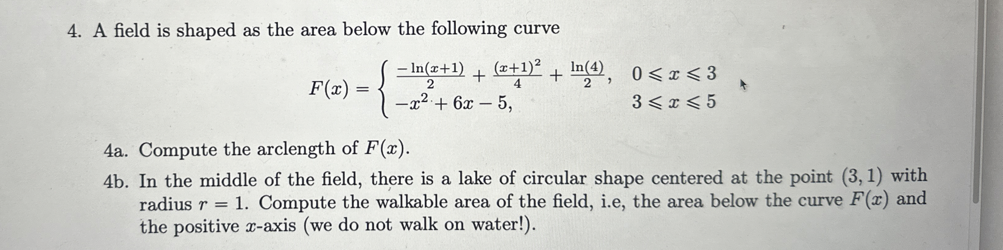 A field is shaped as the area below the following