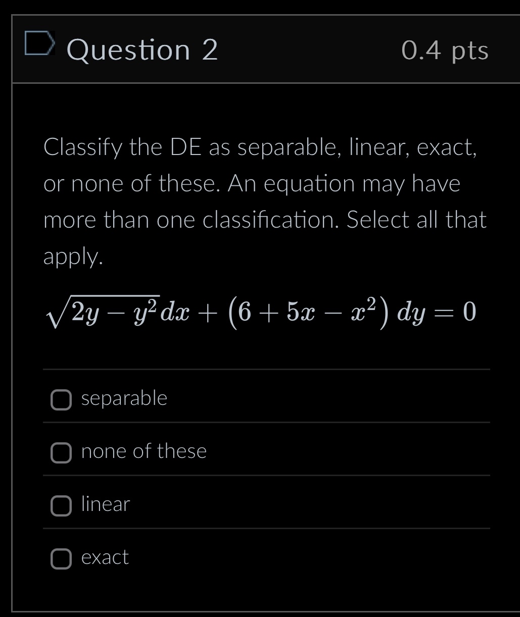 Question 2 0 . 4 pts Classify the DE as