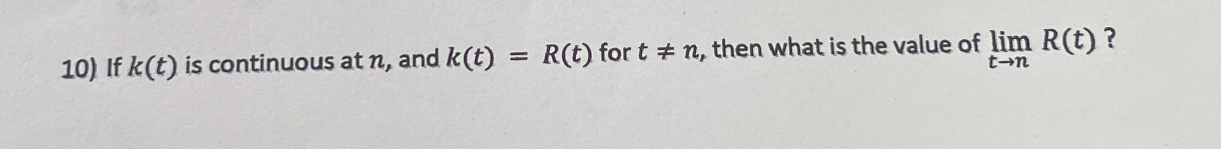 If k ( t ) is continuous at n , and k ( t ) = R (