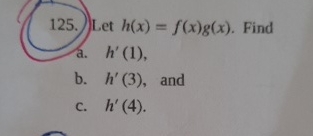 Let h ( x ) = f ( x ) g ( x ) . Find a . h ' ( 1