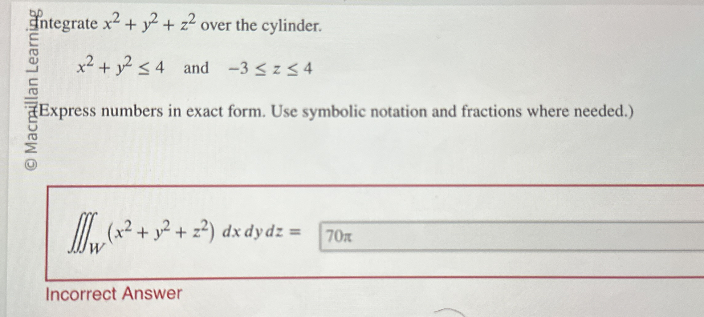 Integrate x 2 y 2 z 2 over the cylinder. x 2 y 2