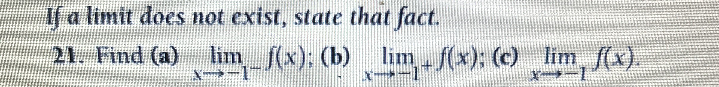If a limit does not exist, state that fact. 2 1 .