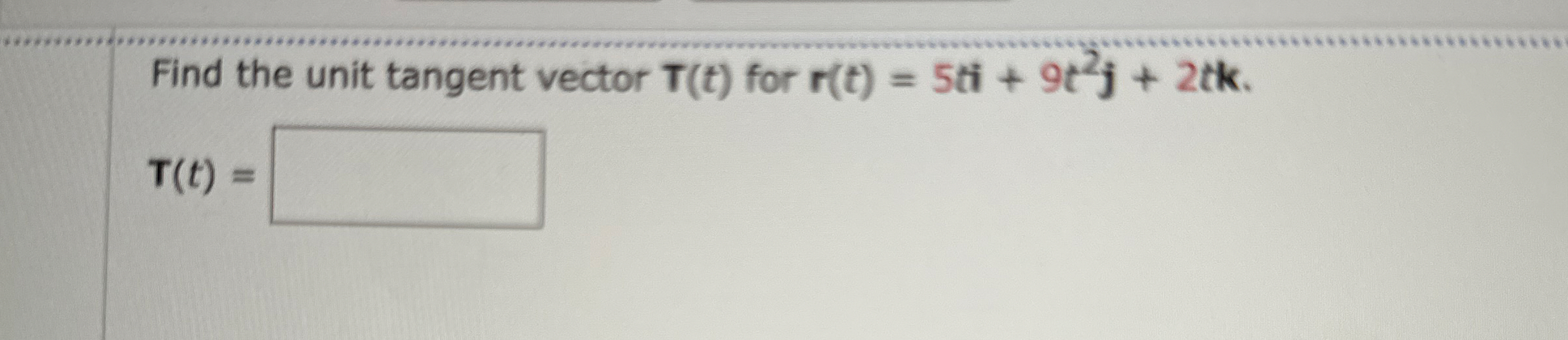 Find the unit tangent vector T ( t ) for r ( t )
