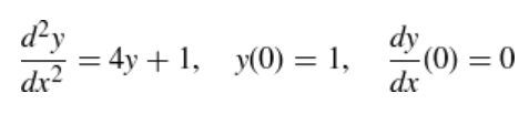 ( d ^ ( 2 ) y ) / ( dx ^ ( 2 ) ) = 4 y + 1 , y (