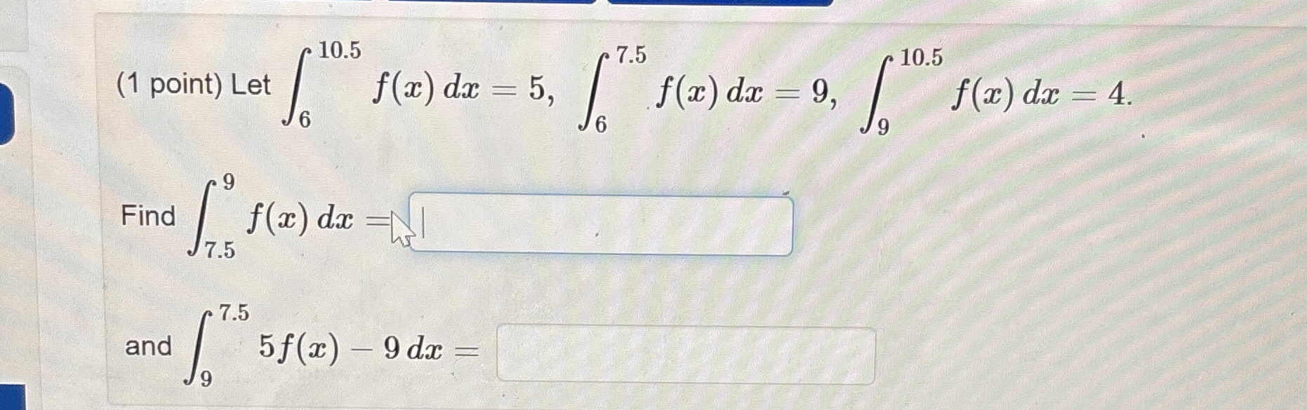 ( 1 point ) Let 6 1 0 . 5 f ( x ) d x = 5 , 6 7 .