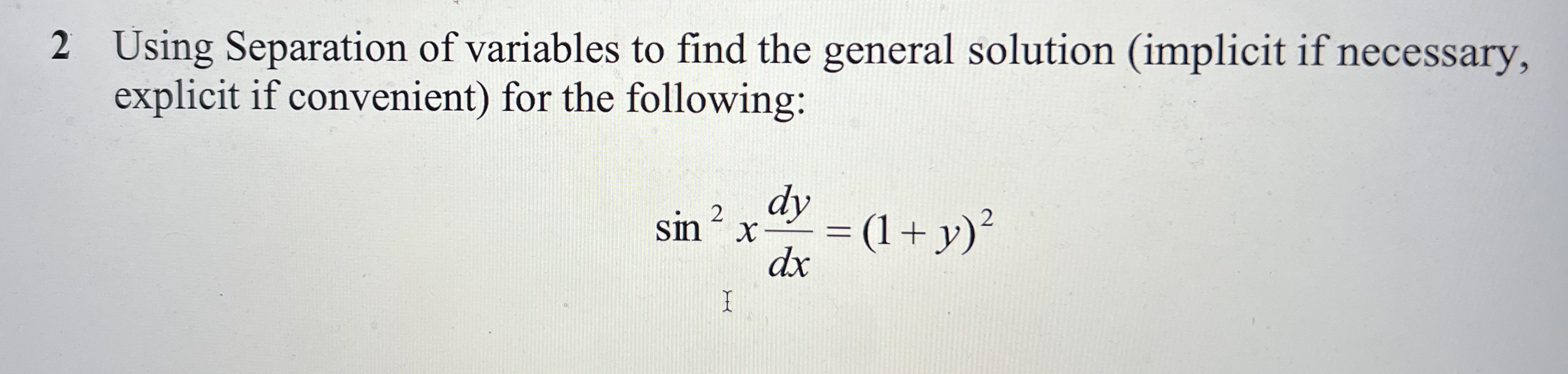 2 Using Separation of variables to find the