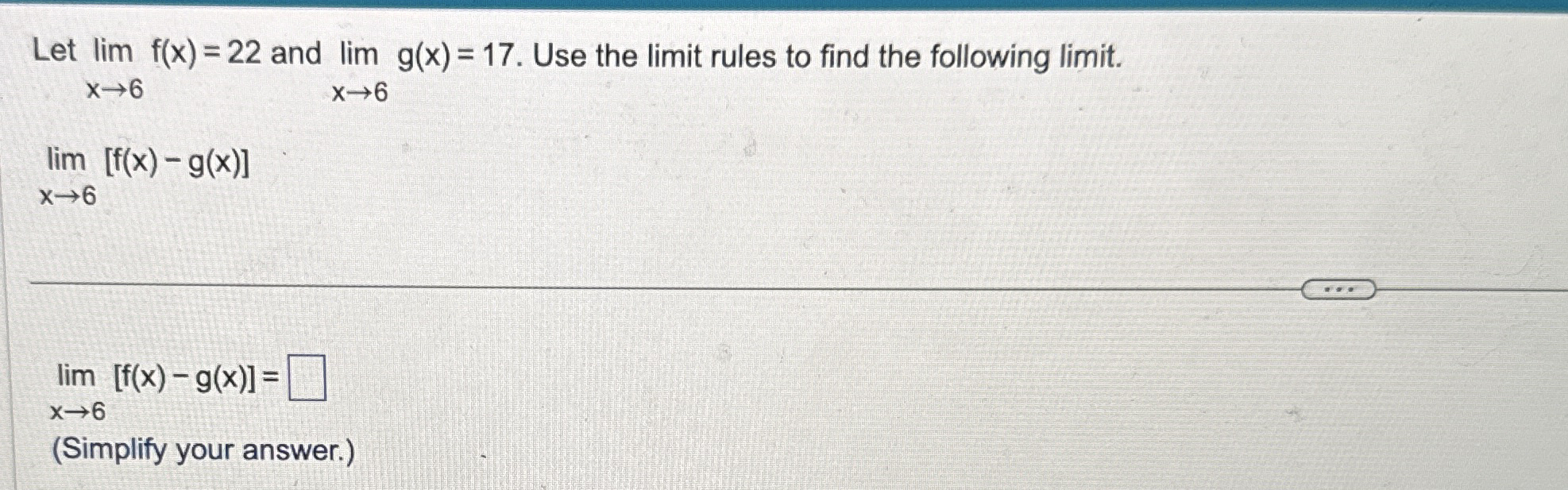 Let lim x 6 f ( x ) = 2 2 and lim x 6 g ( x ) = 1