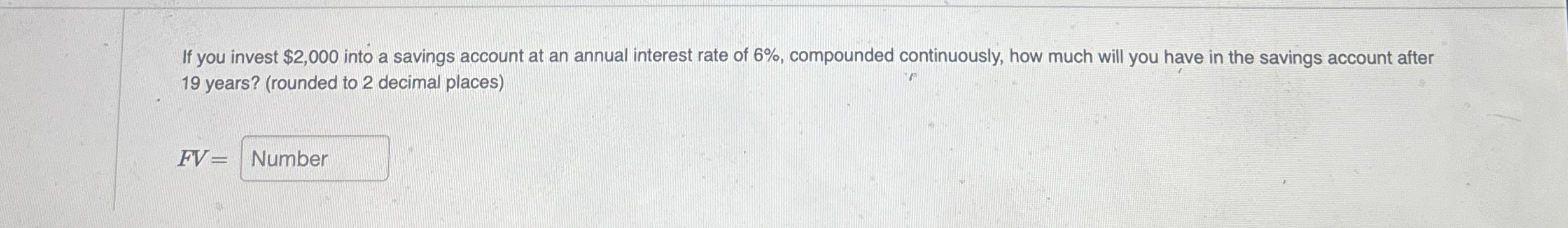 If you invest $ 2 , 0 0 0 into a savings account