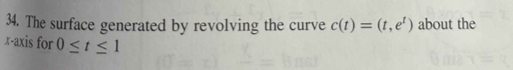 The surface generated by revolving the curve c (