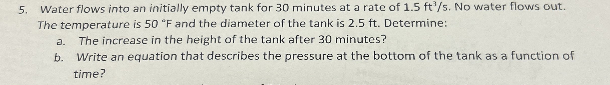 Water flows into an initially empty tank for 3 0