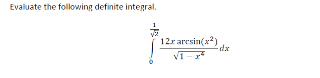 Evaluate the following definite integral. 0 1 2 2