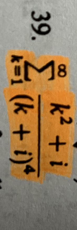 k = 1 k 2 i ( k i ) 4 Determine whether the given