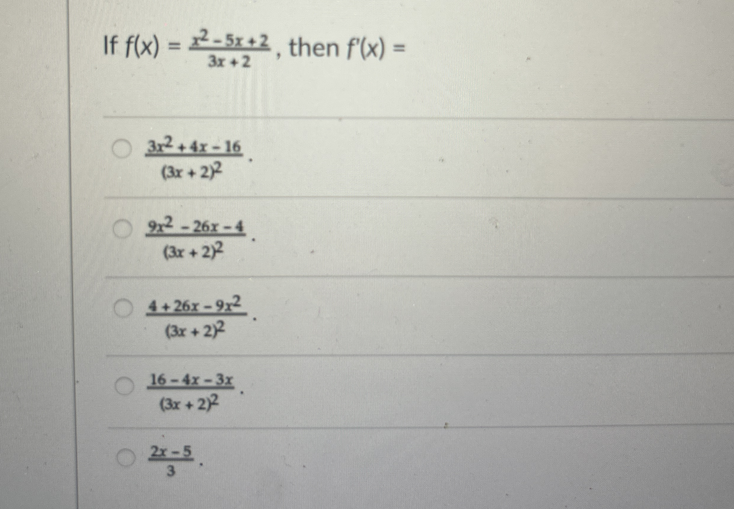 If f ( x ) = x 2 - 5 x + 2 3 x + 2 , then f ' ( x