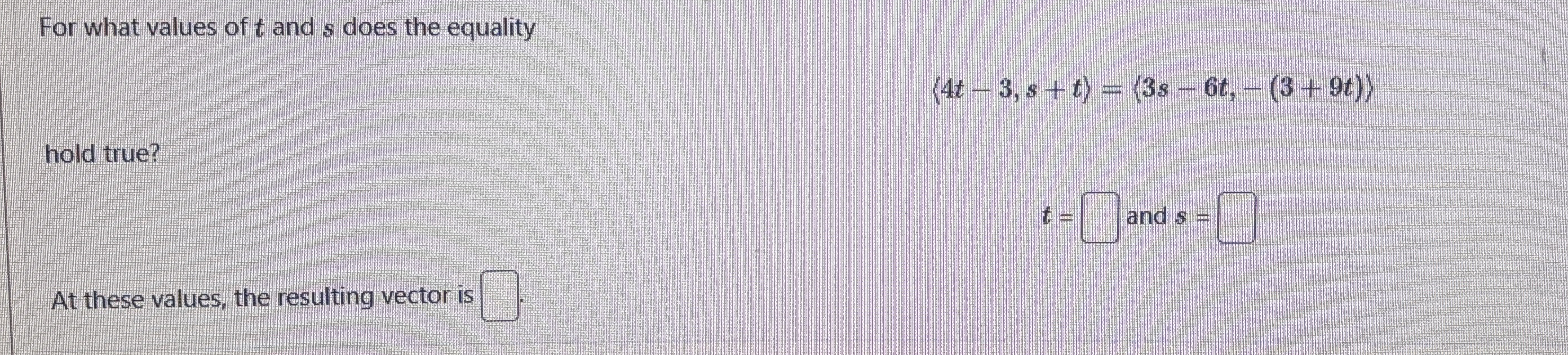 For what values of t and s does the equality ( :