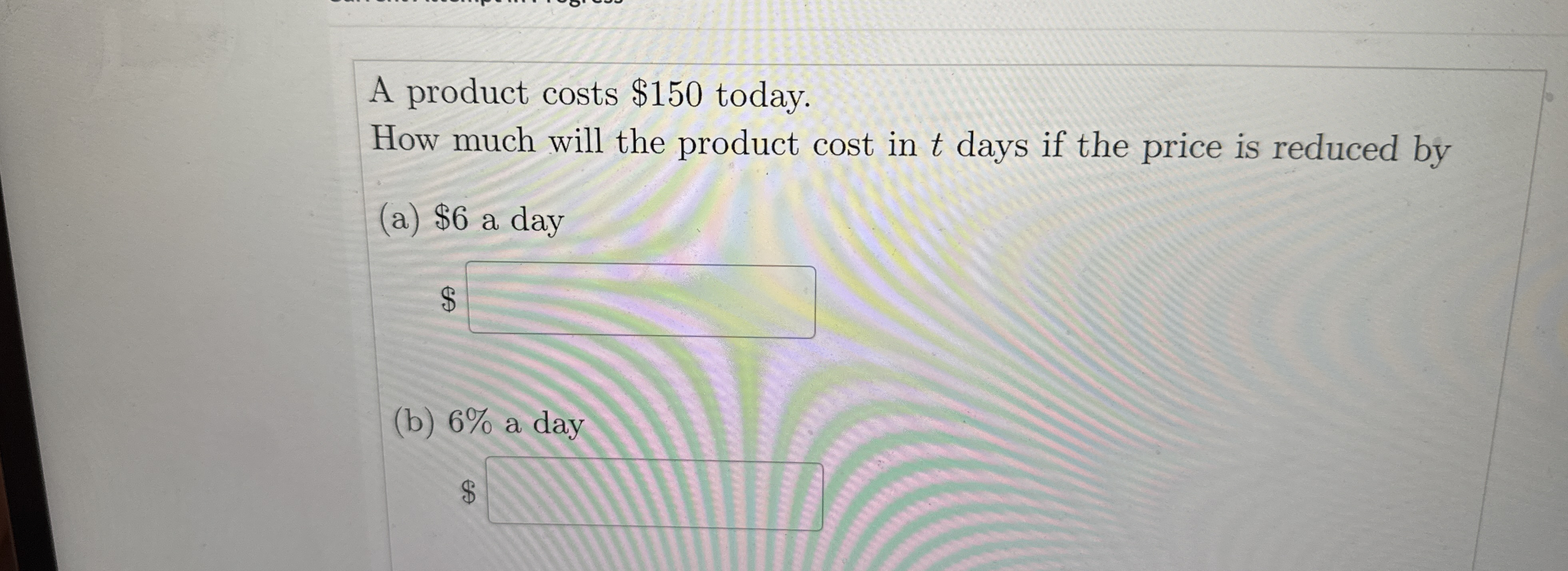 A product costs $ 1 5 0 today. How much will the