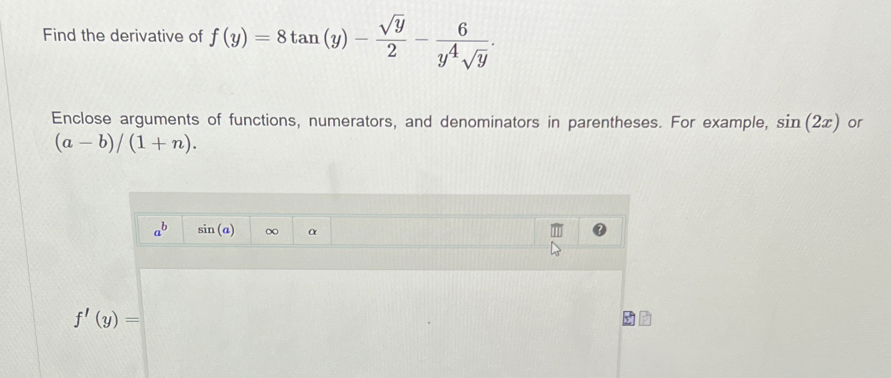 Find the derivative of f ( y ) = 8 t a n ( y ) -