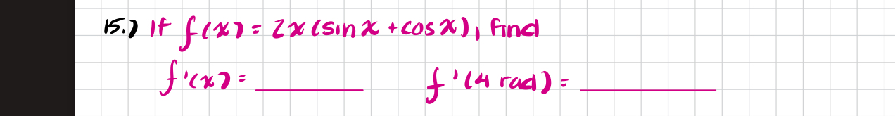 1 5 . ) If f ( x ) = 2 x ( s i n x + c o s x ) ,