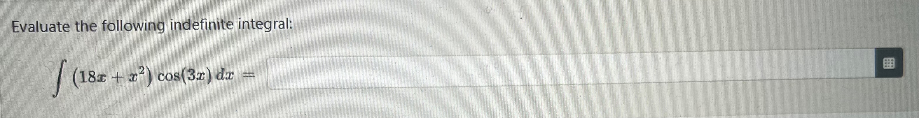 Evaluate the following indefinite integral: ( 1 8