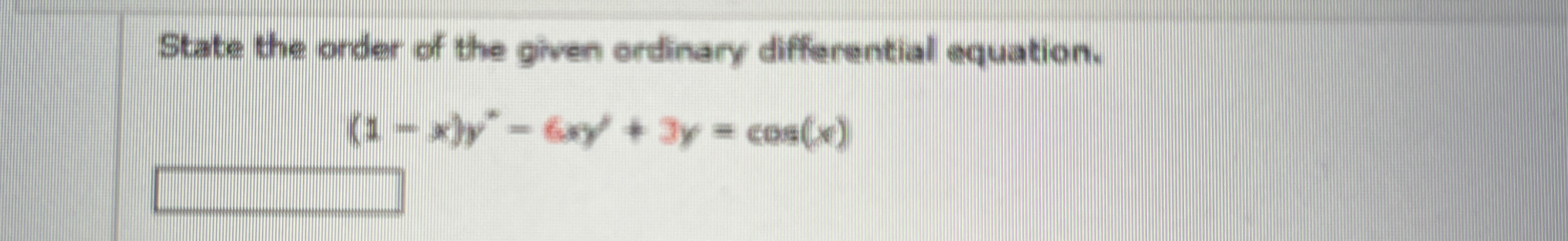 State the order of the given ordinary