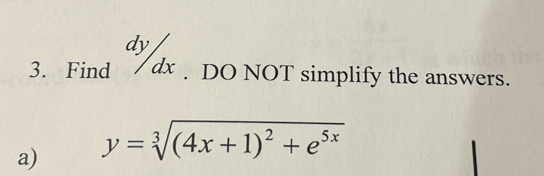 Find d y d x . DO NOT simplify the answers. a ) y