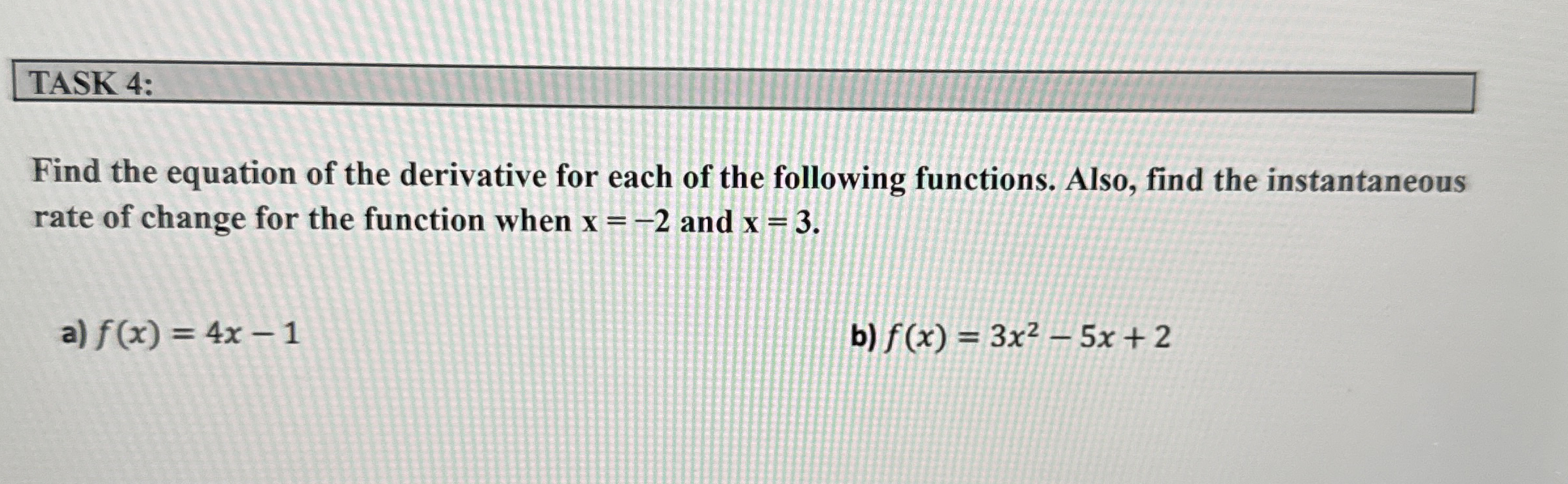 TASK 4 : Find the equation of the derivative for