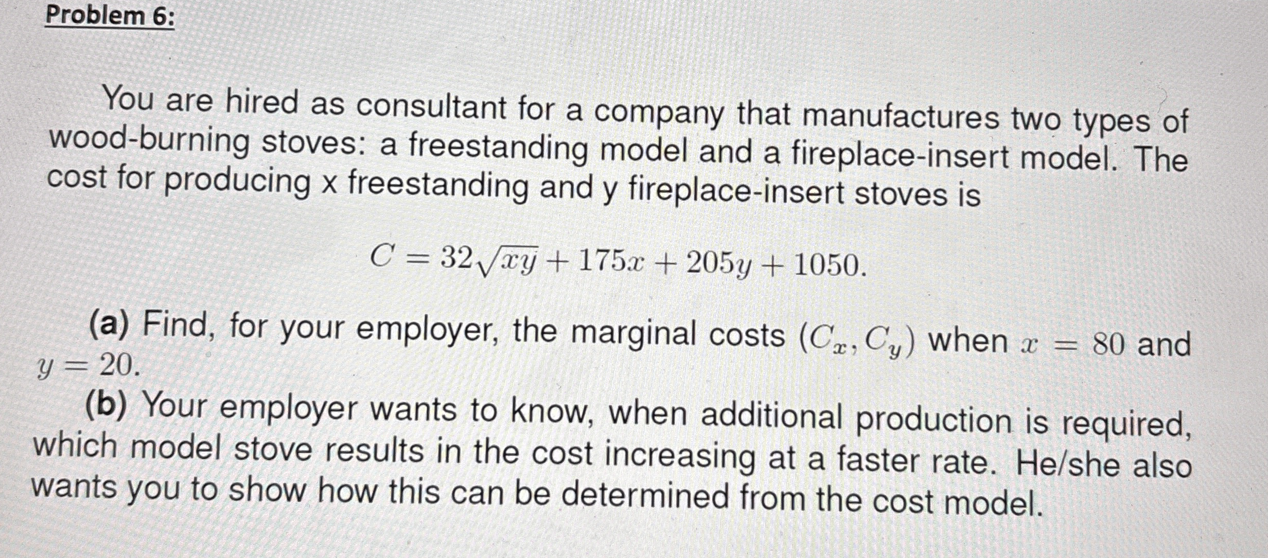 Problem 6 : You are hired as consultant for a