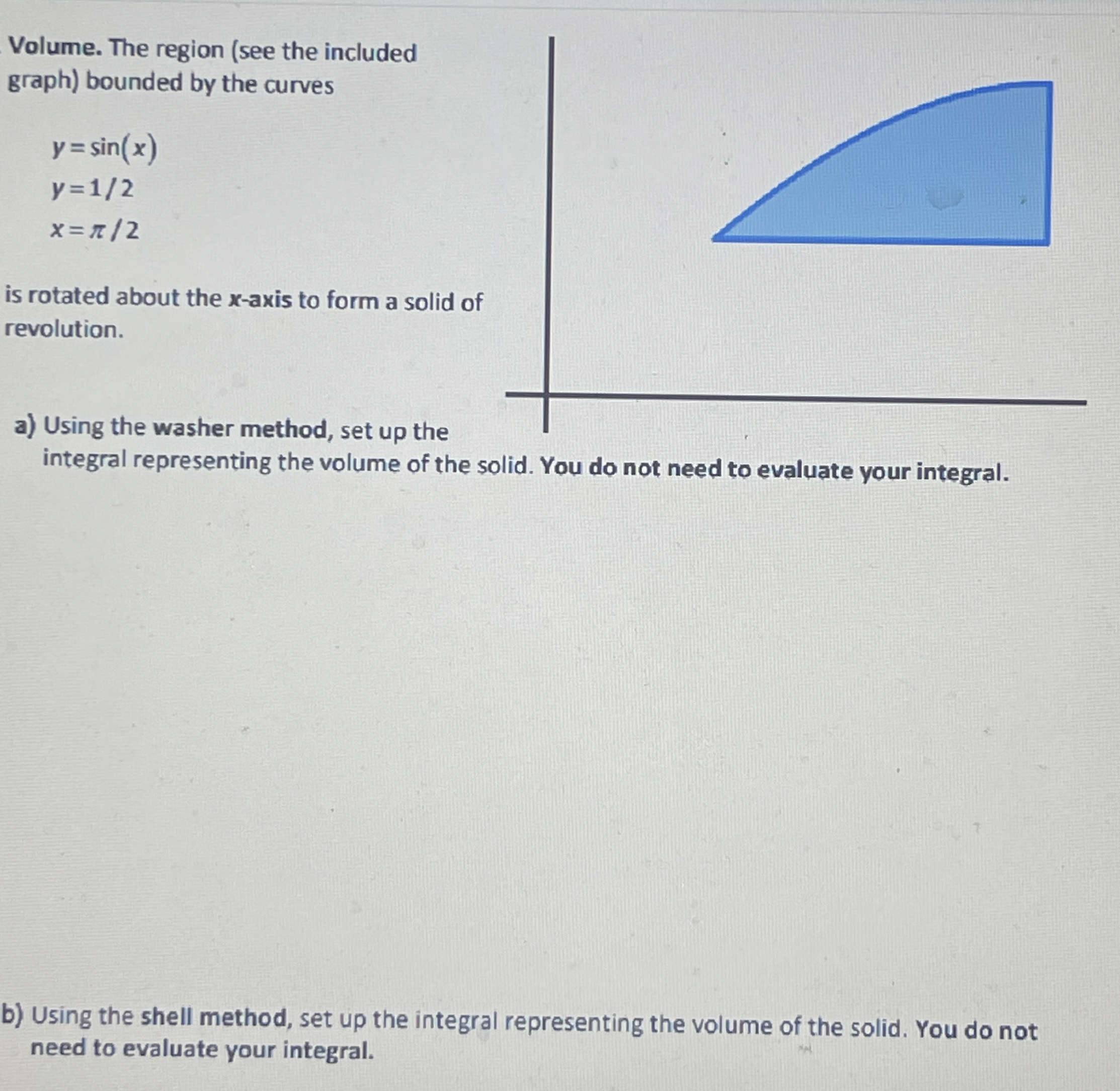 Volume. The region ( see the included graph )