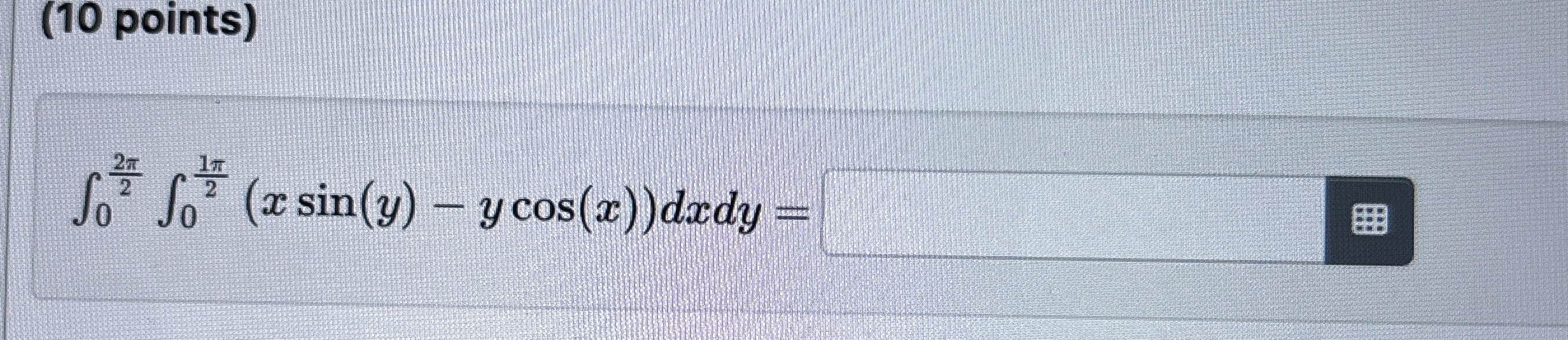( 1 0 points ) 0 2 2 0 1 2 ( x s i n ( y ) - y c