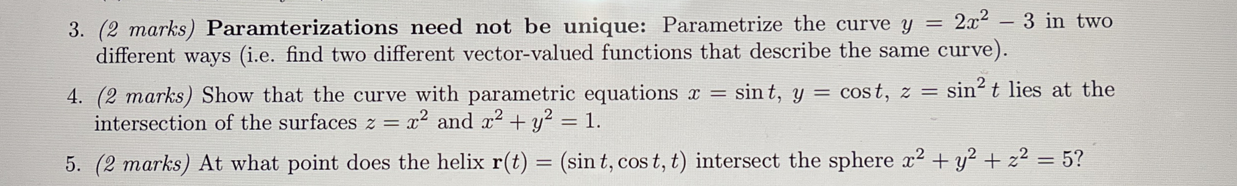 ( 2 marks ) Paramterizations need not be unique: