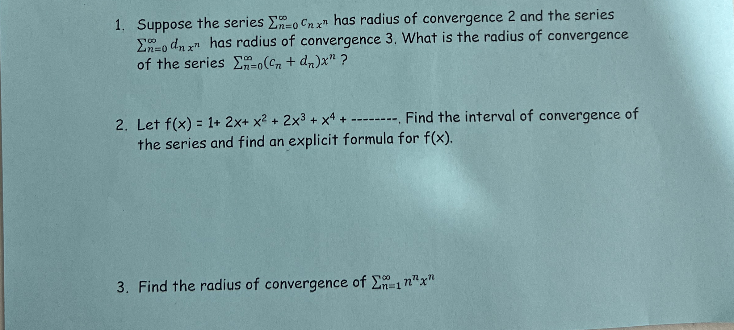Suppose the series n = 0 c n x n has radius of