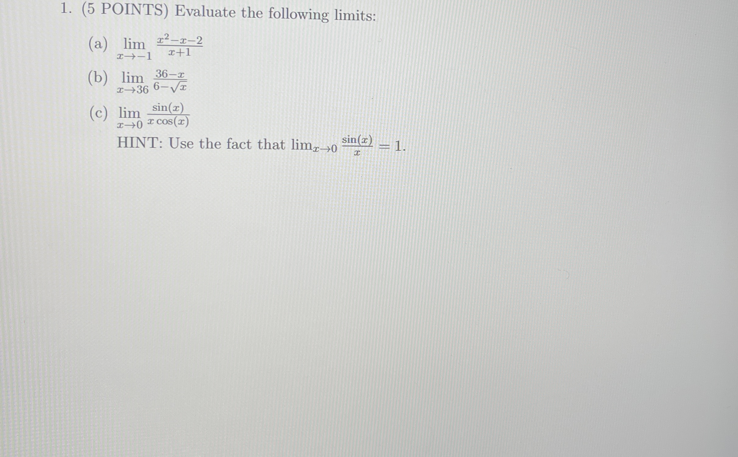 ( 5 POINTS ) Evaluate the following limits: ( a )