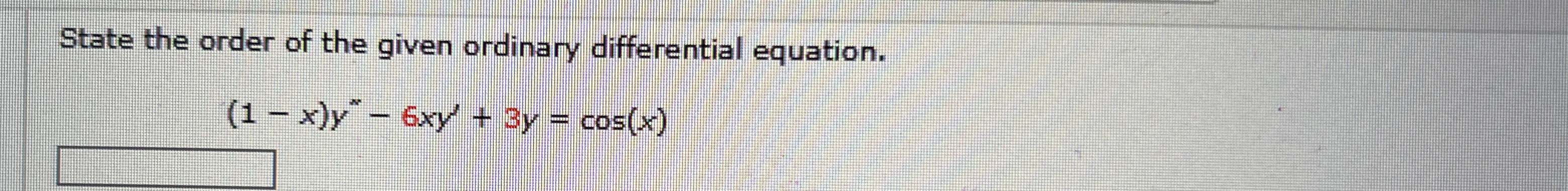 State the order of the given ordinary