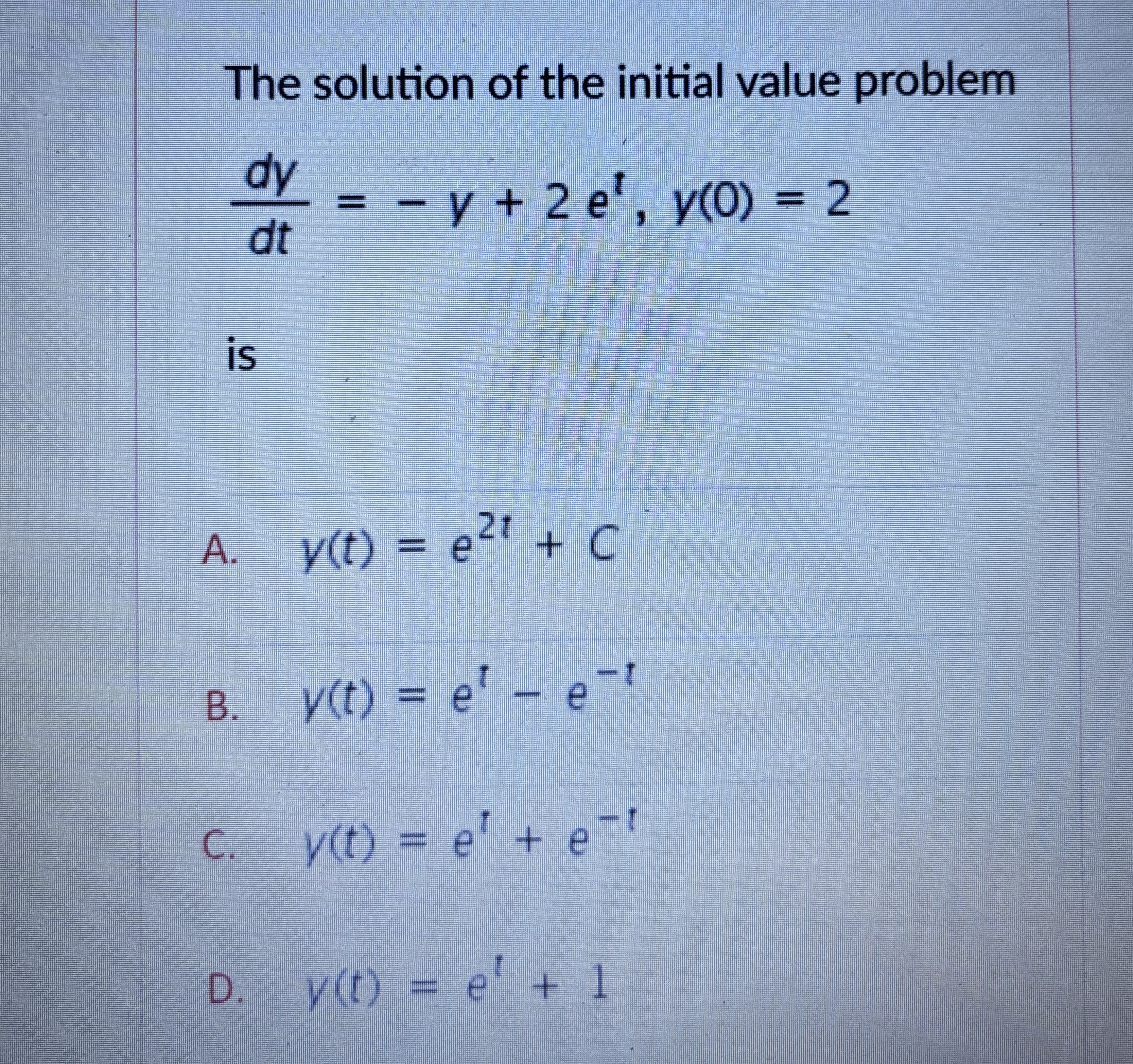 The solution of the initial value problem d y d t