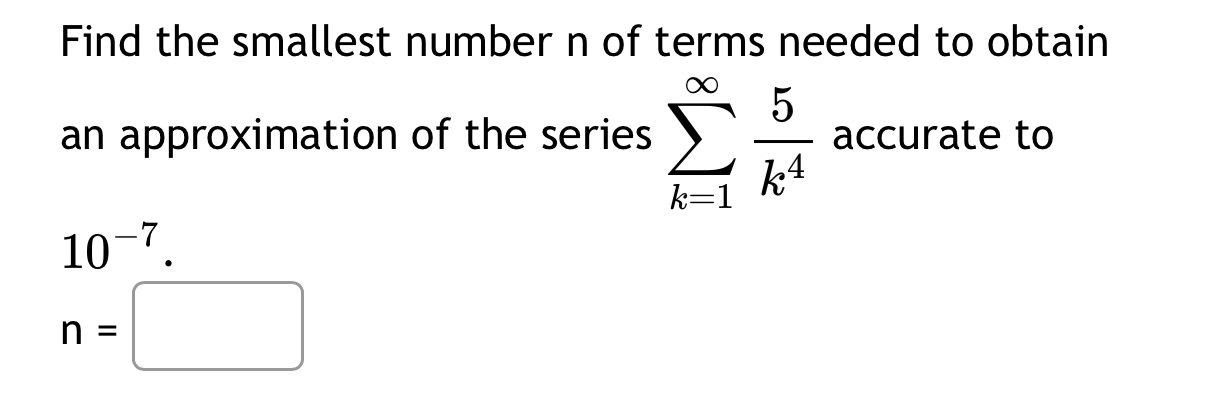 Find the smallest number n of terms needed to